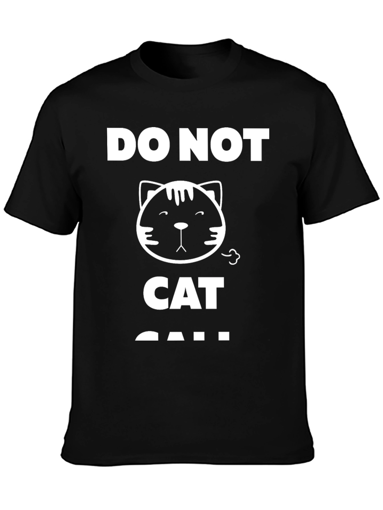 Do Not Cat Call T-Shirt - Funny Cat Graphic Tee