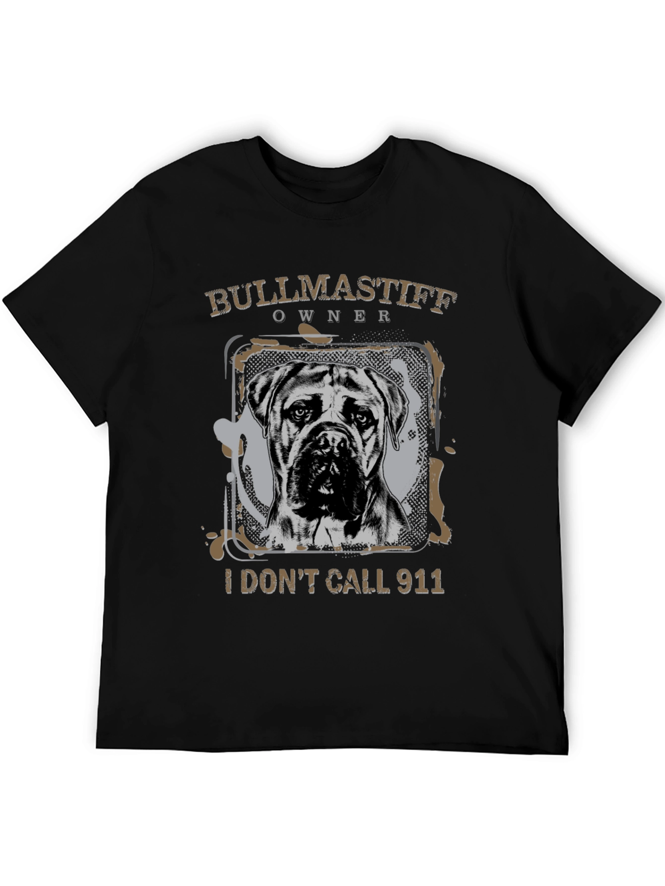 Bullmastiff Owner T-Shirt - I Dont Call 911