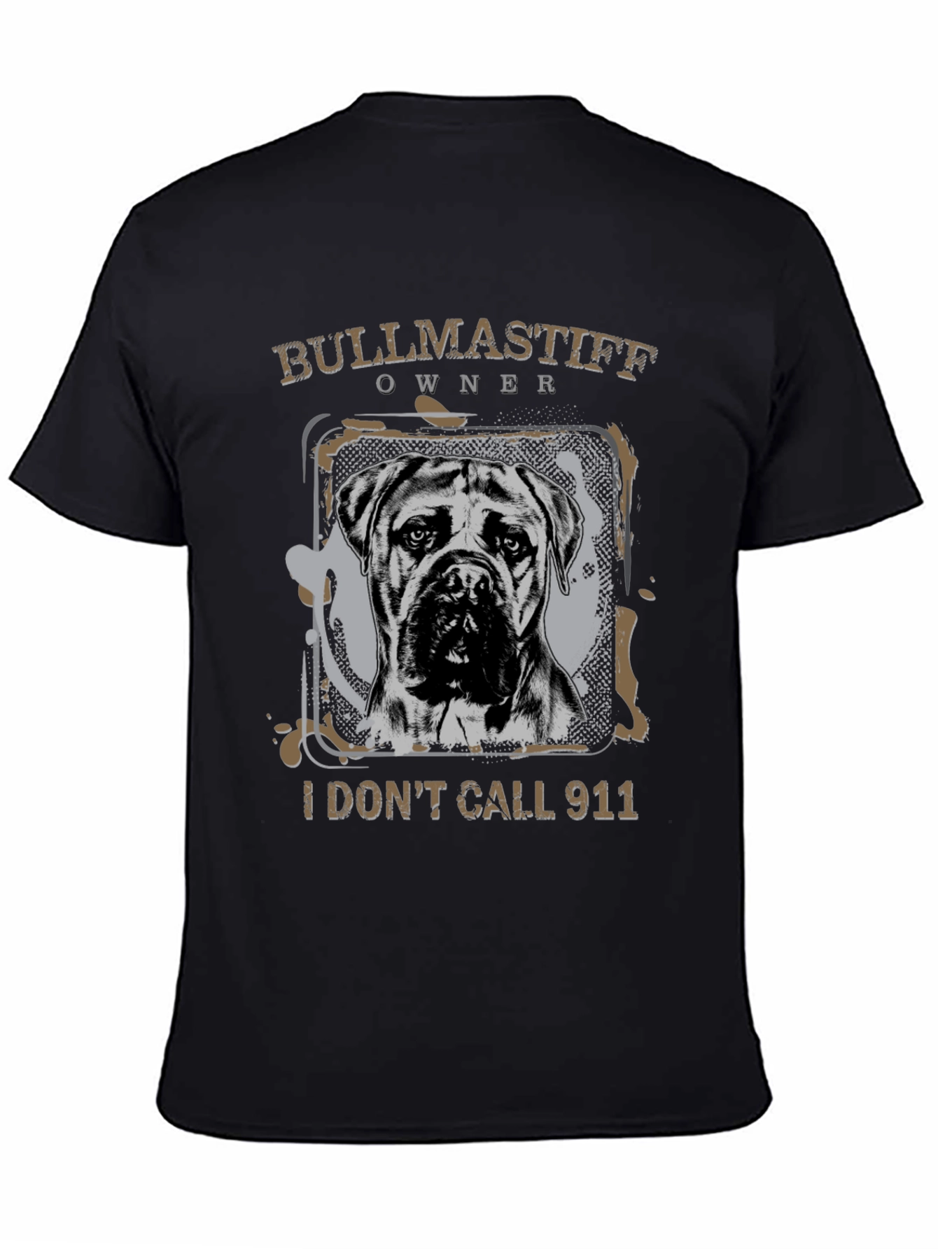 Bullmastiff Owner T-Shirt - I Dont Call 911