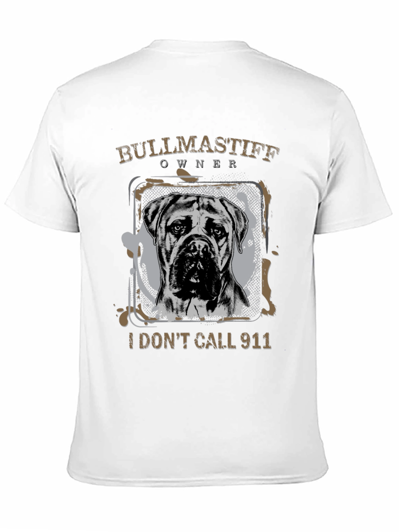 Bullmastiff Owner T-Shirt - I Dont Call 911