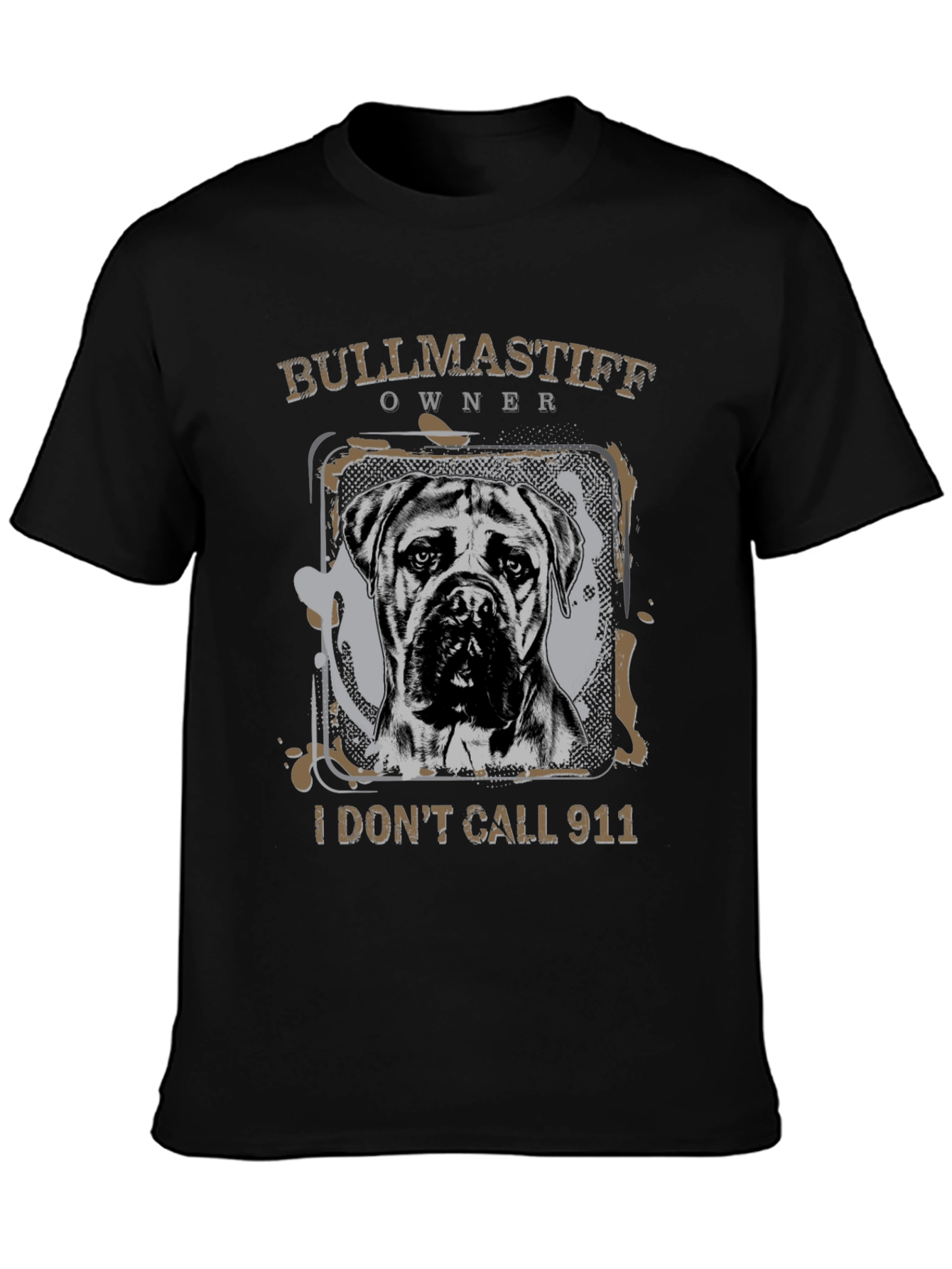Bullmastiff Owner T-Shirt - I Dont Call 911