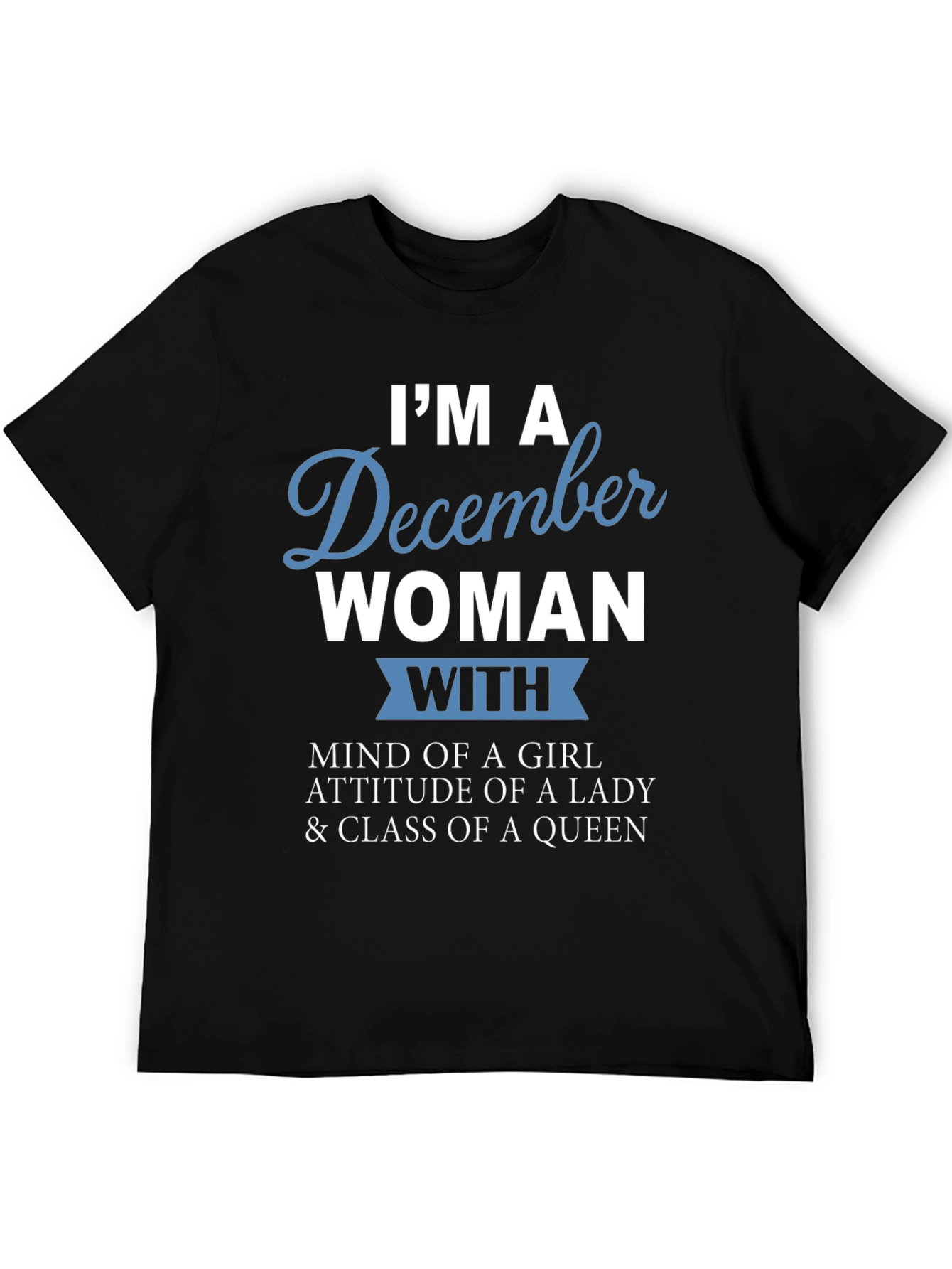 December Woman Graphic Tee - Birthday Gift Idea