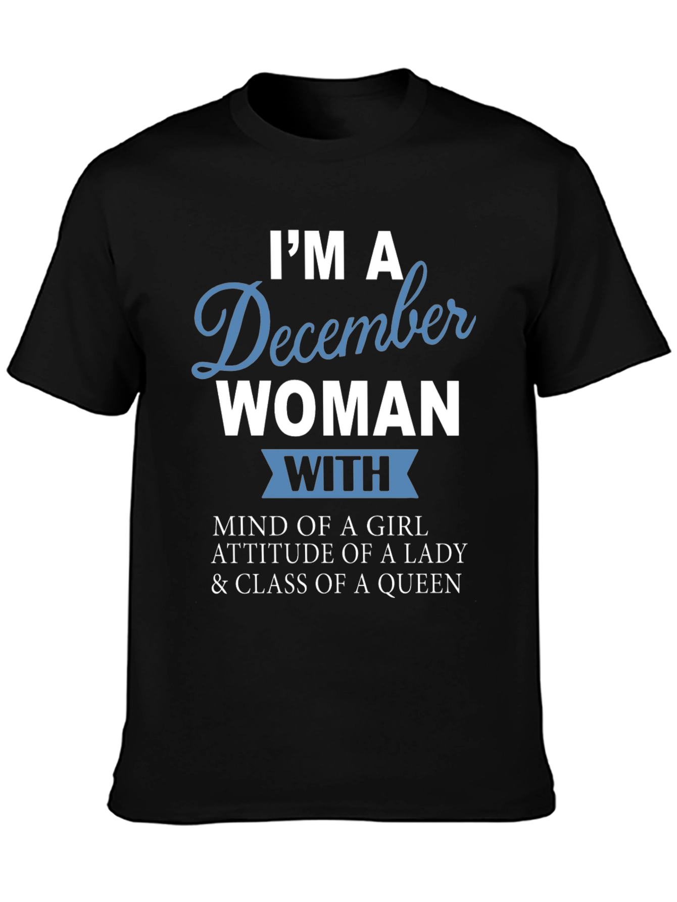 December Woman Graphic Tee - Birthday Gift Idea