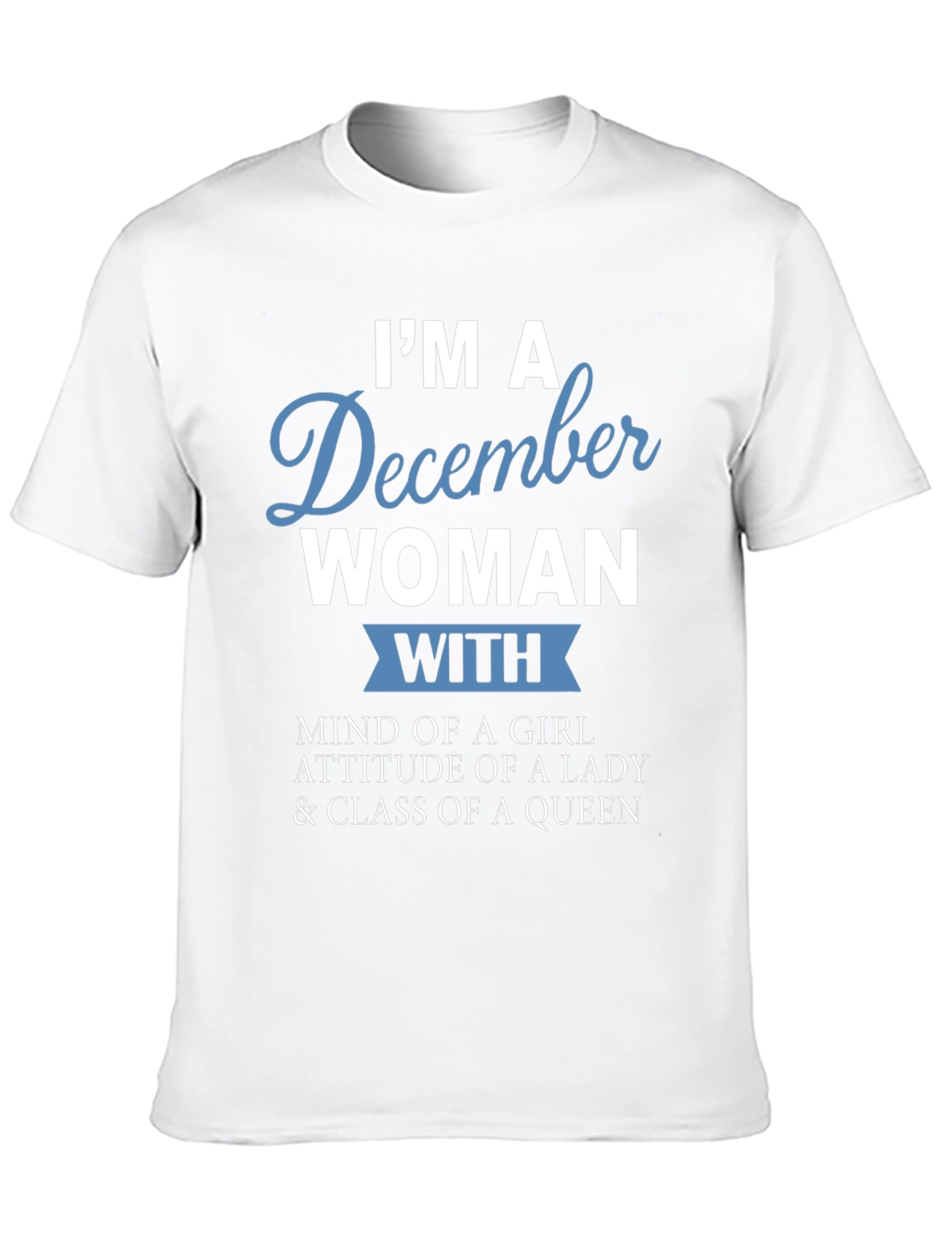 December Woman Graphic Tee - Birthday Gift Idea