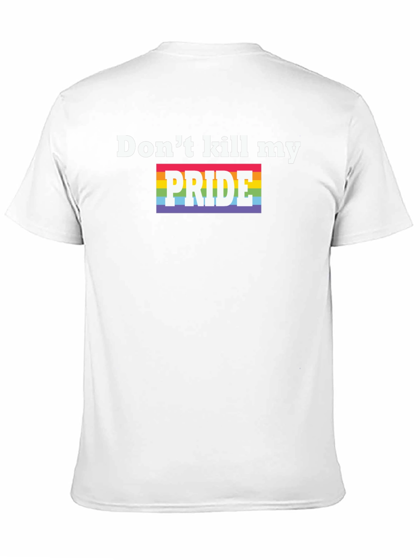 Dont Kill My Pride T-Shirt - LGBTQ+ Pride Month Tee