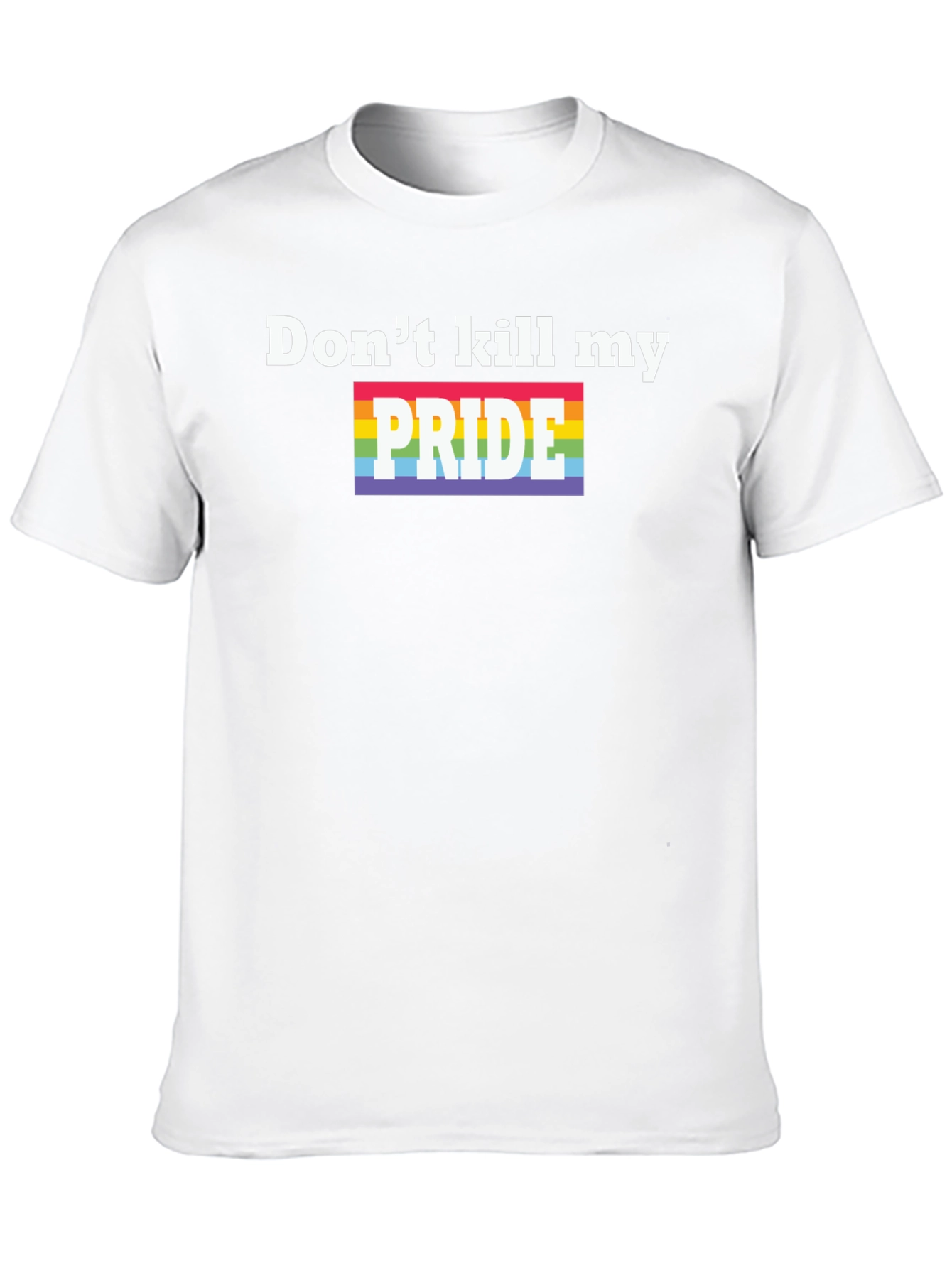 Dont Kill My Pride T-Shirt - LGBTQ+ Pride Month Tee
