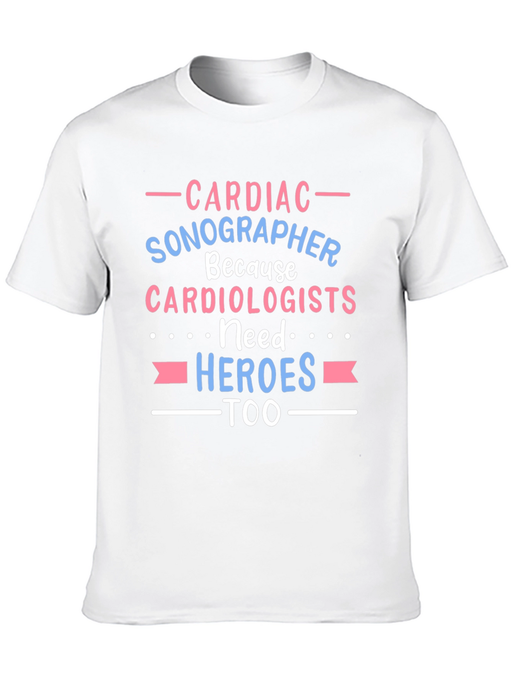 Cardiac Sonographer Hero Tee