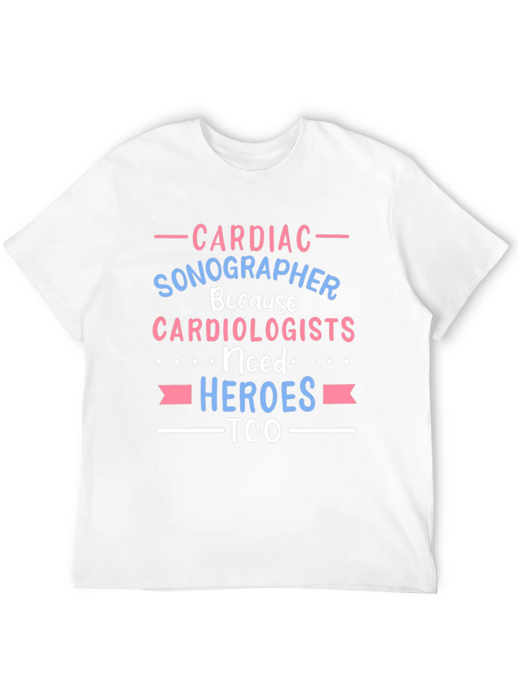 Cardiac Sonographer Hero Tee