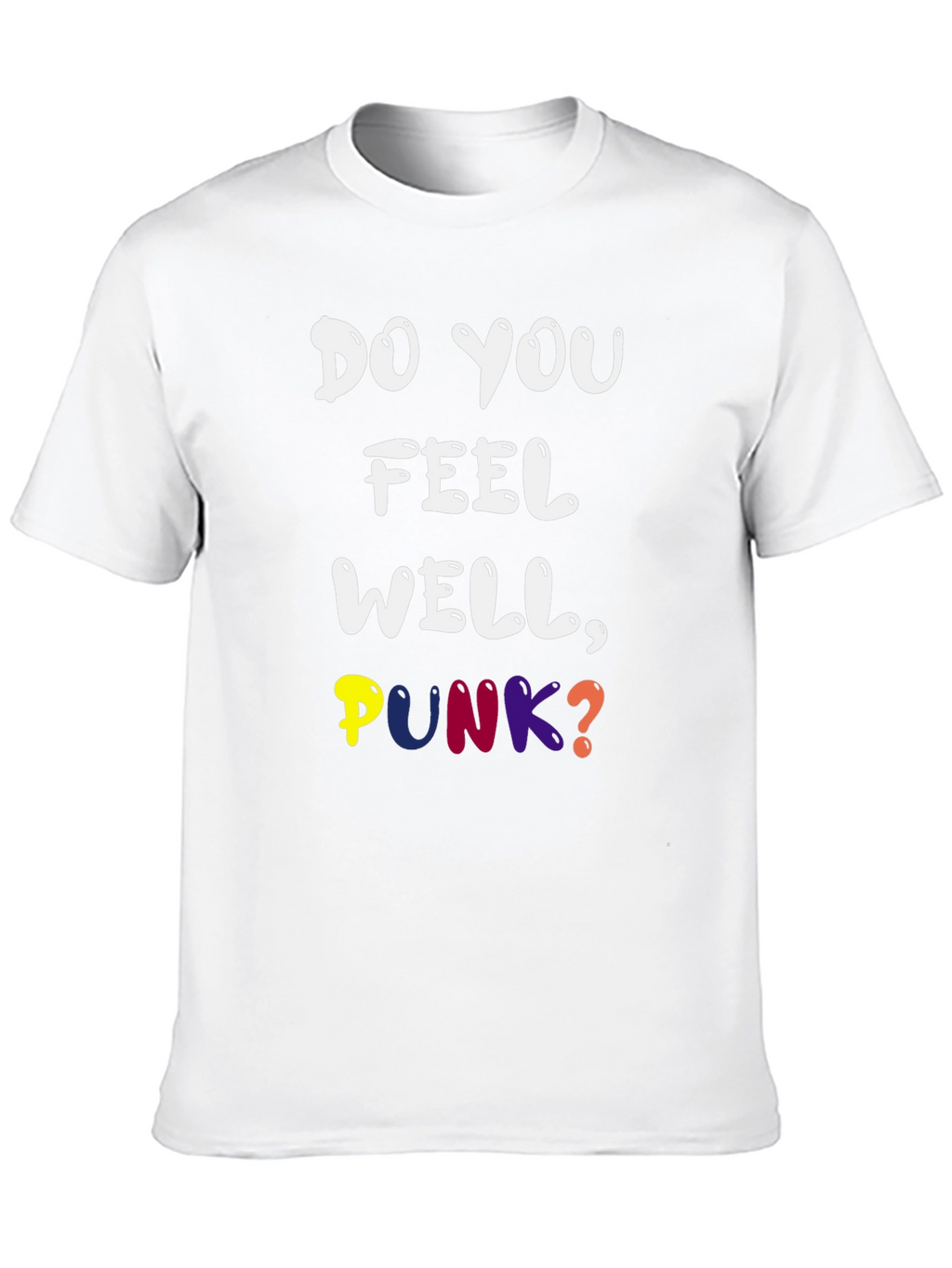 Do You Feel Well Punk? Graphic Tee