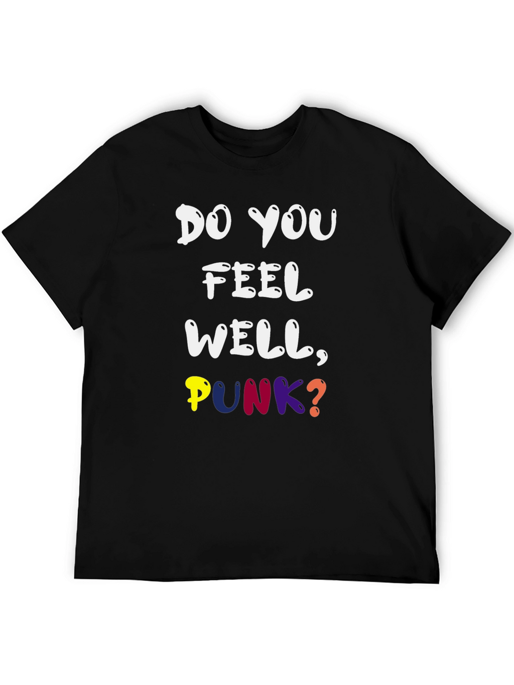 Do You Feel Well Punk? Graphic Tee
