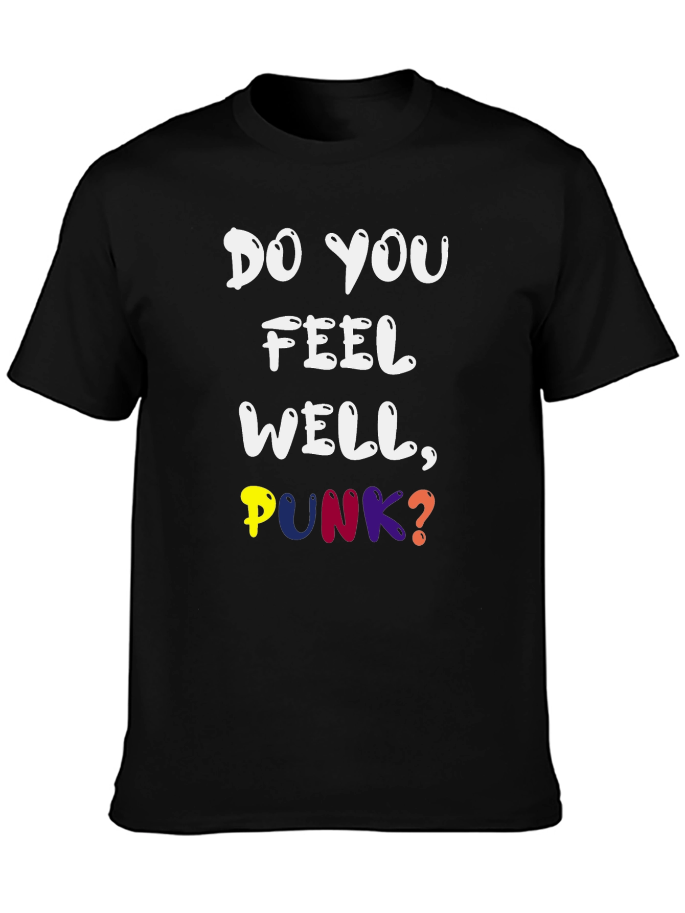 Do You Feel Well Punk? Graphic Tee