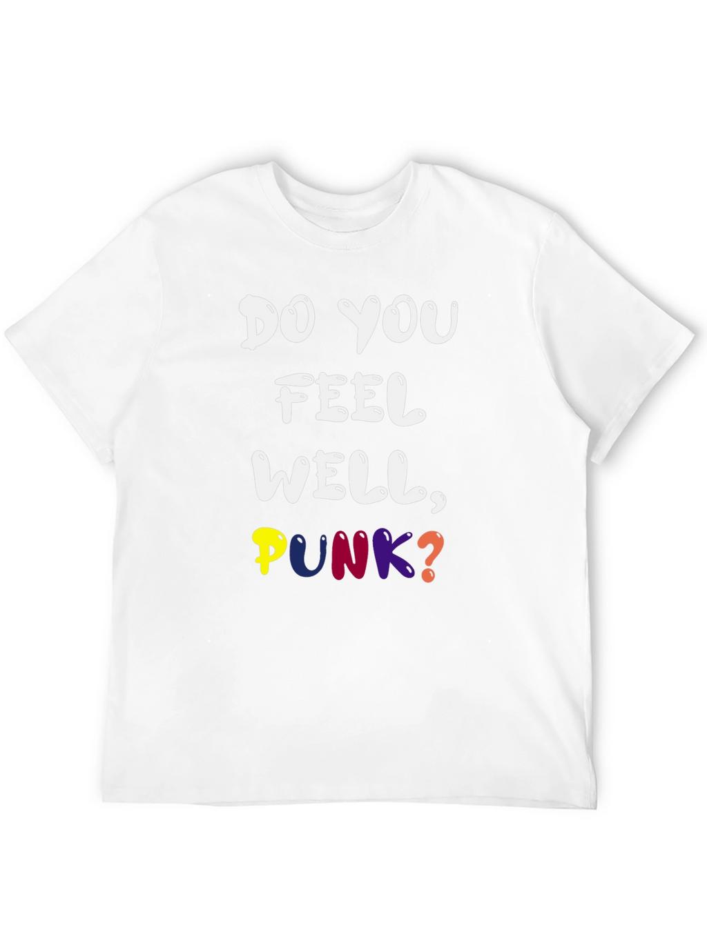 Do You Feel Well Punk? Graphic Tee