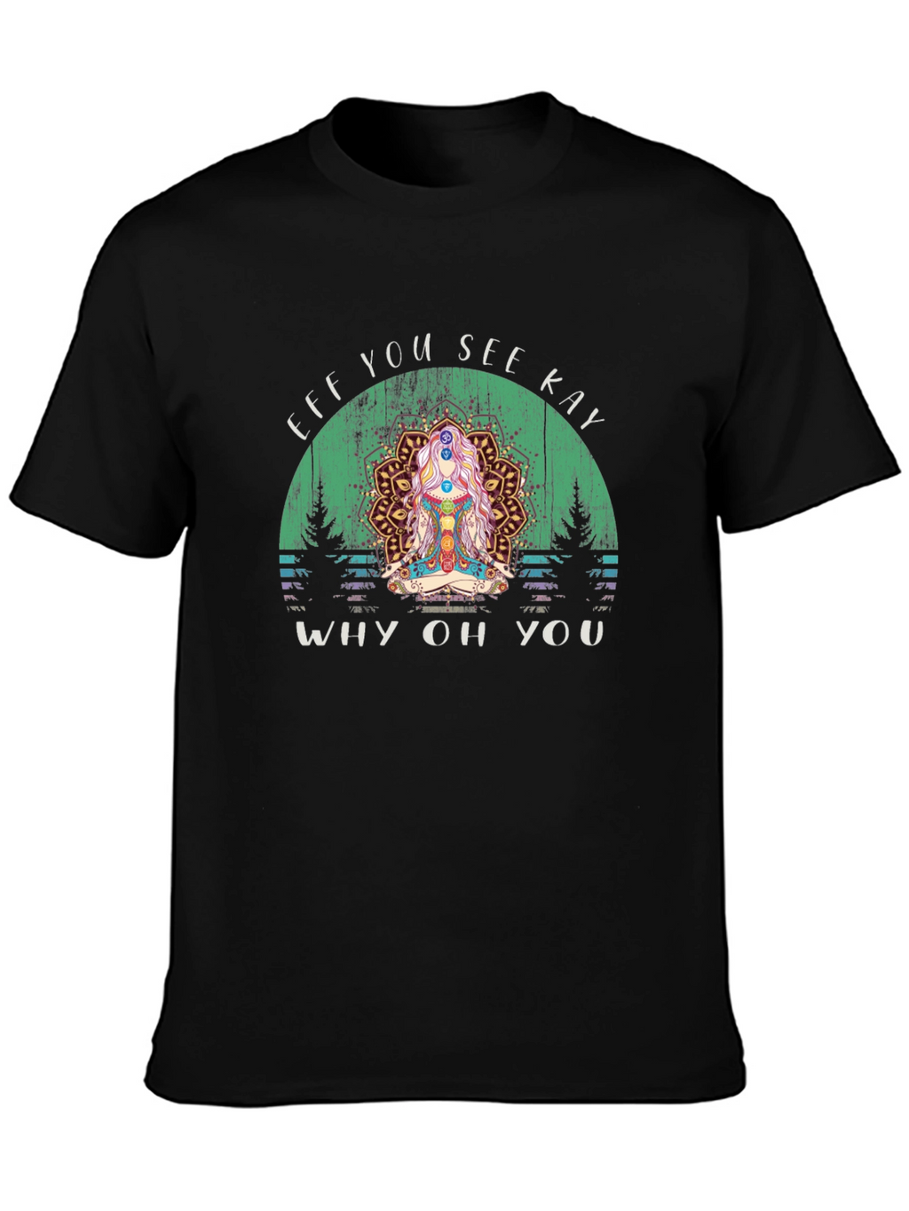 Eff You See Kay Yoga Chakra T-Shirt