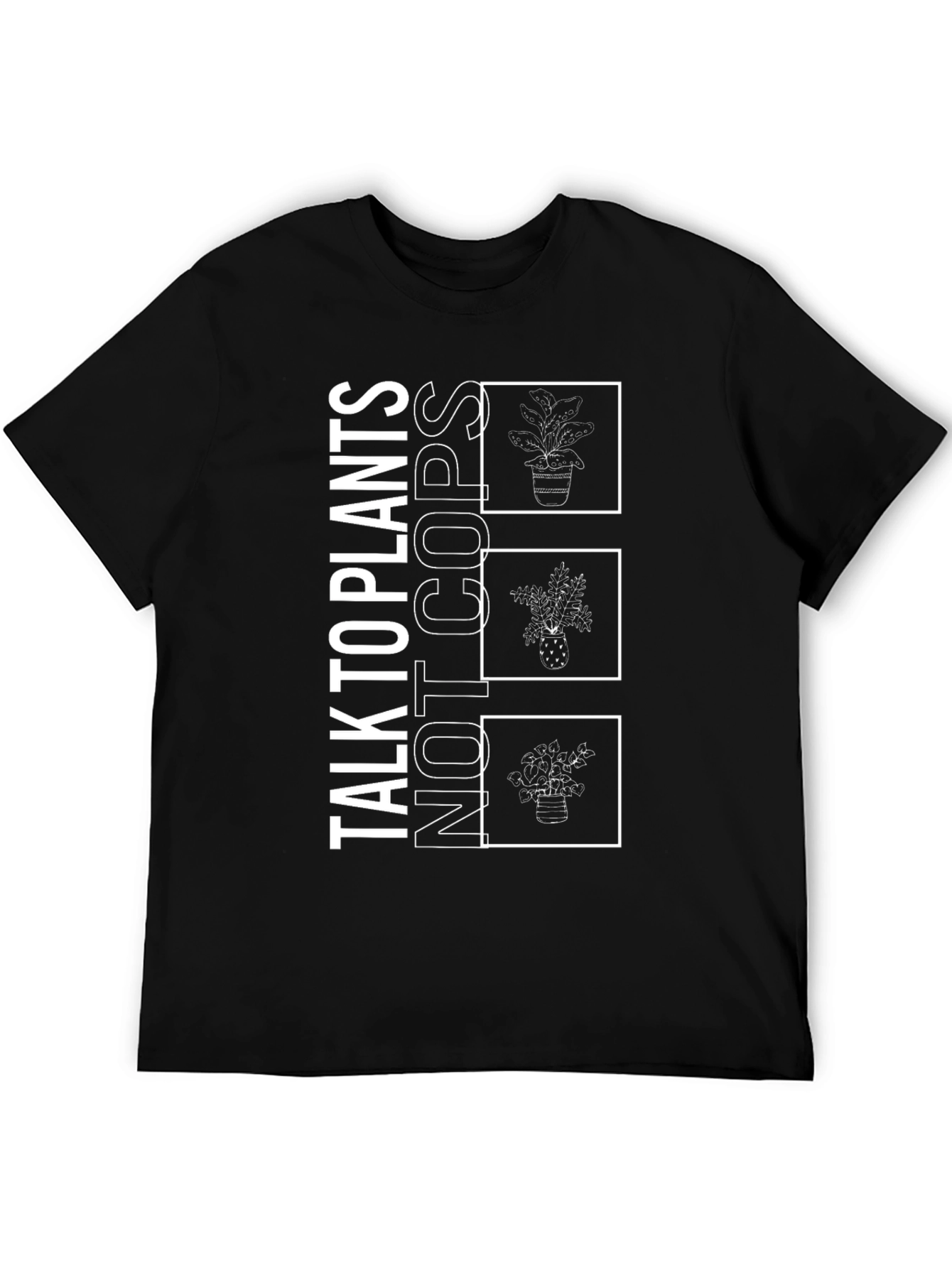 Talk To Plants Not Cops Graphic Tee