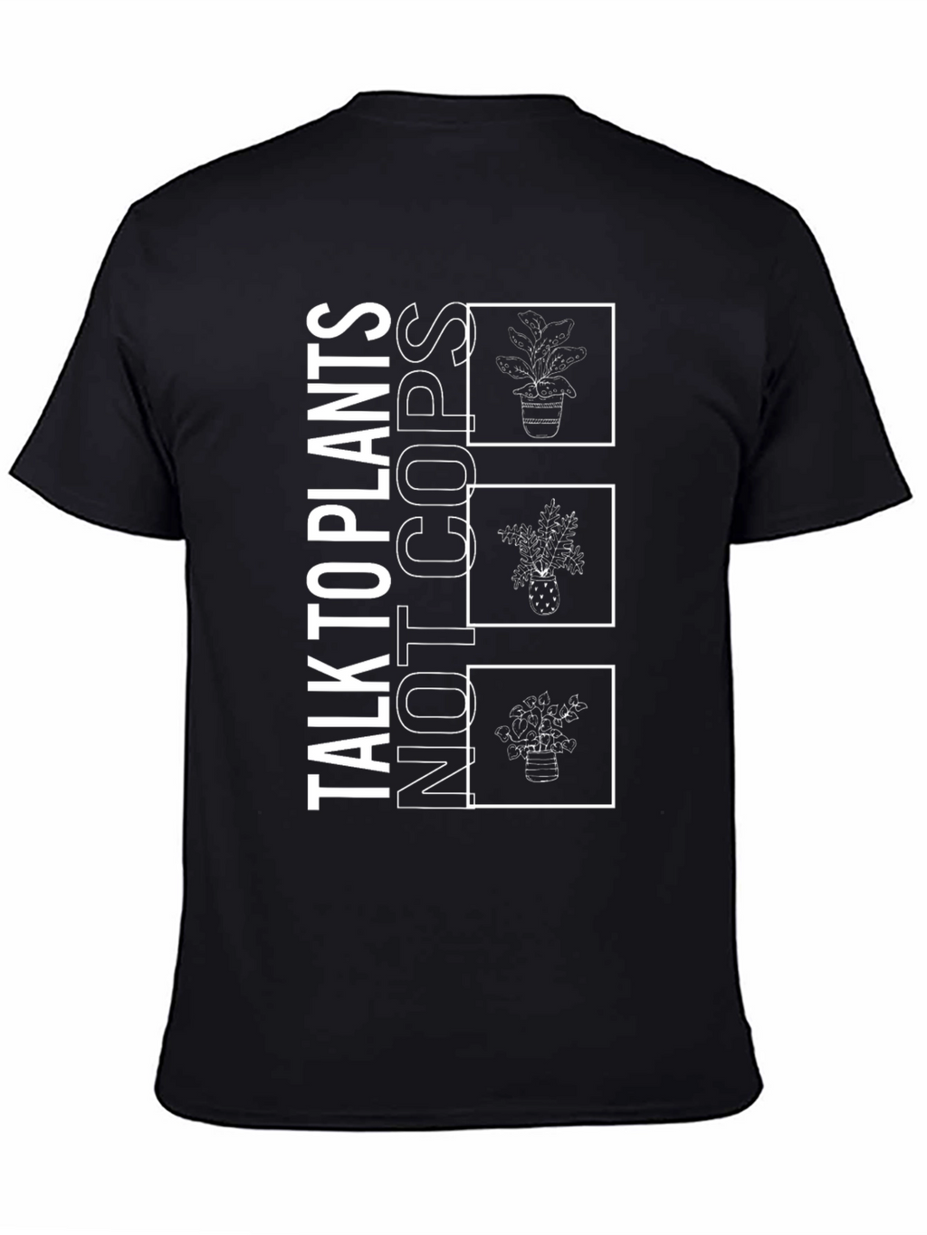 Talk To Plants Not Cops Graphic Tee