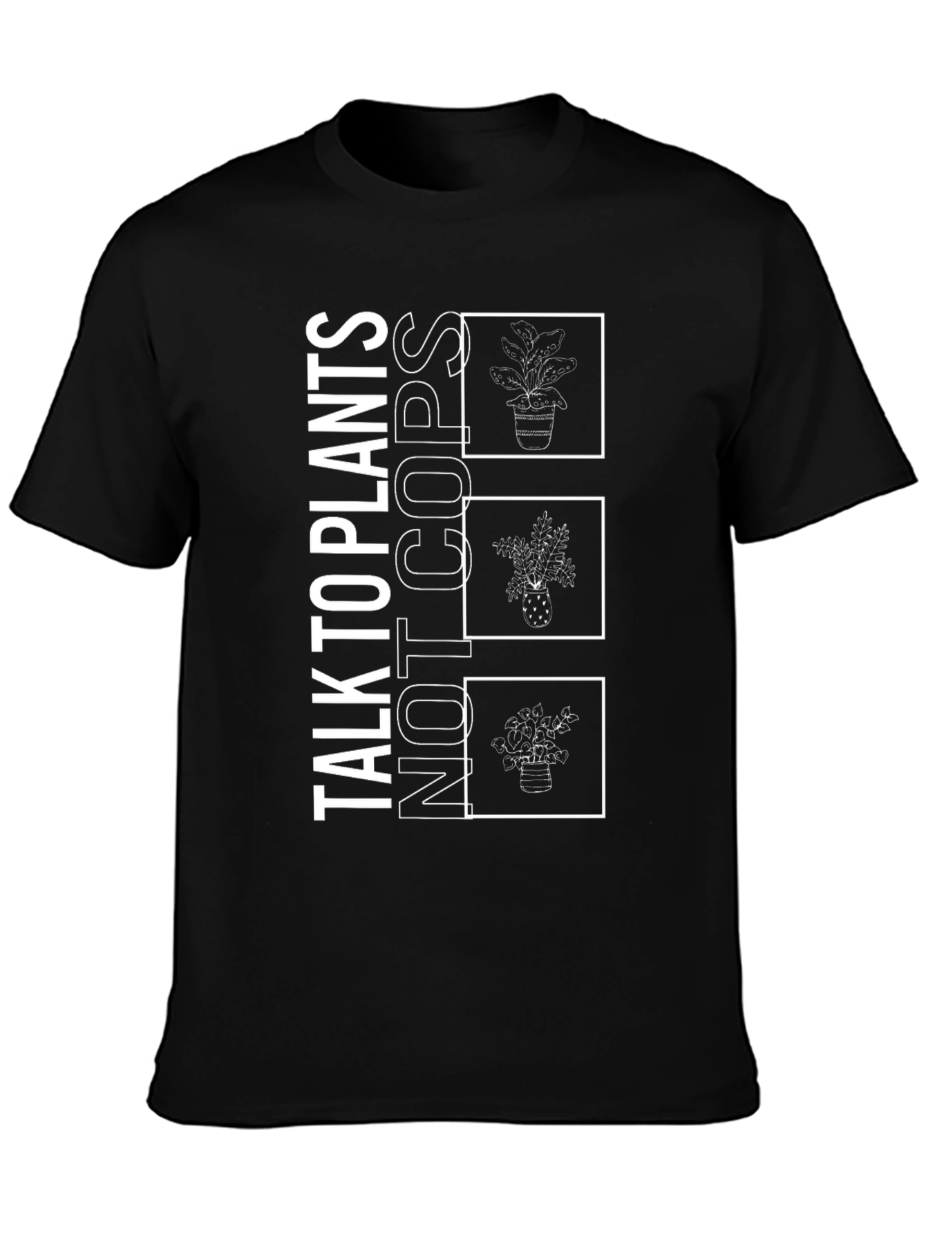 Talk To Plants Not Cops Graphic Tee