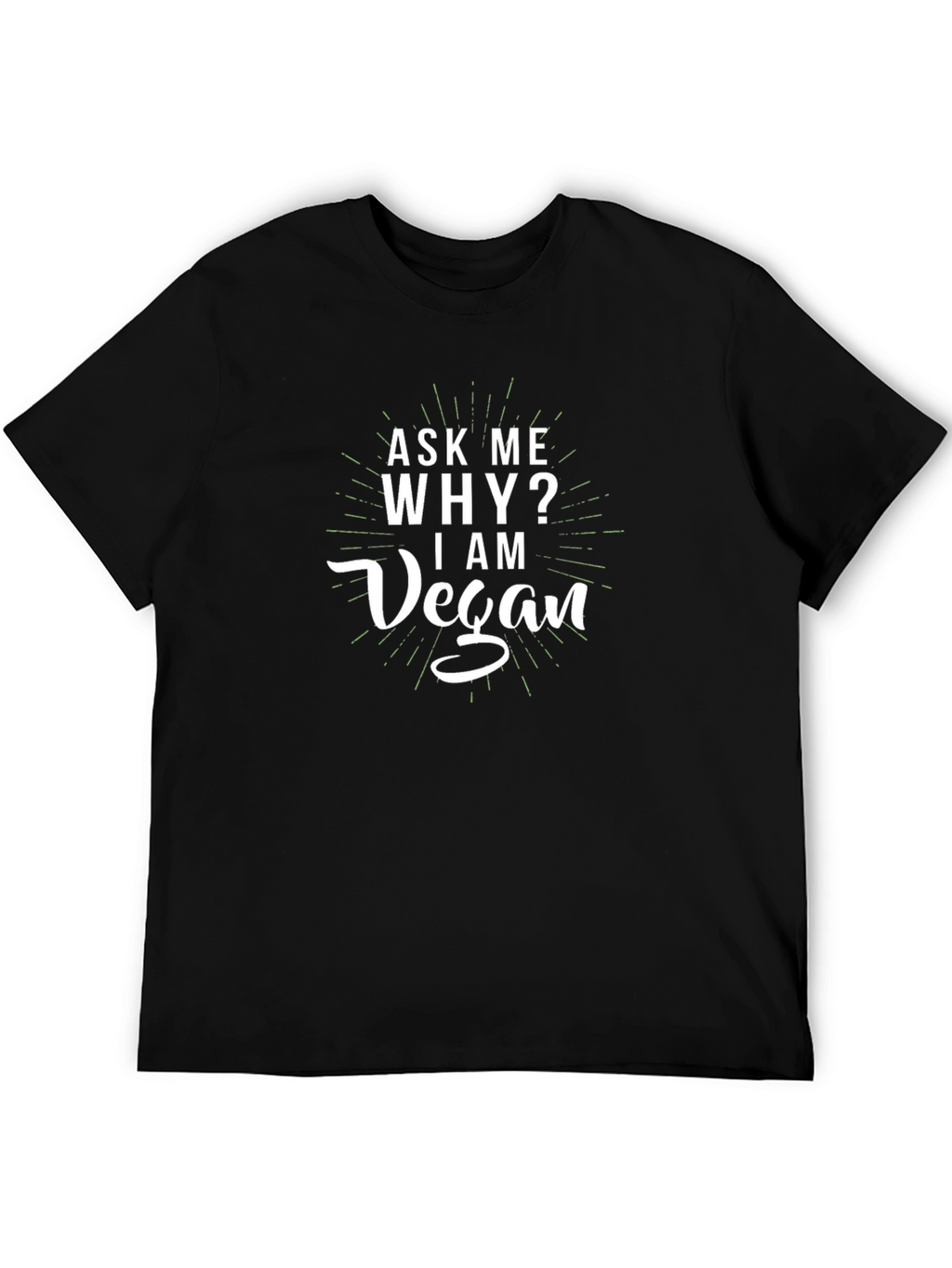 Ask Me Why I Am Vegan T-Shirt
