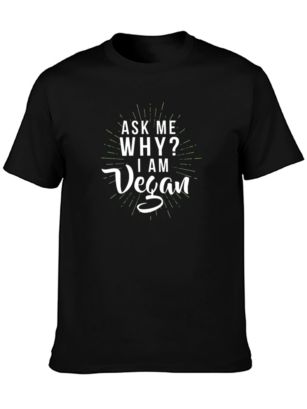 Ask Me Why I Am Vegan T-Shirt