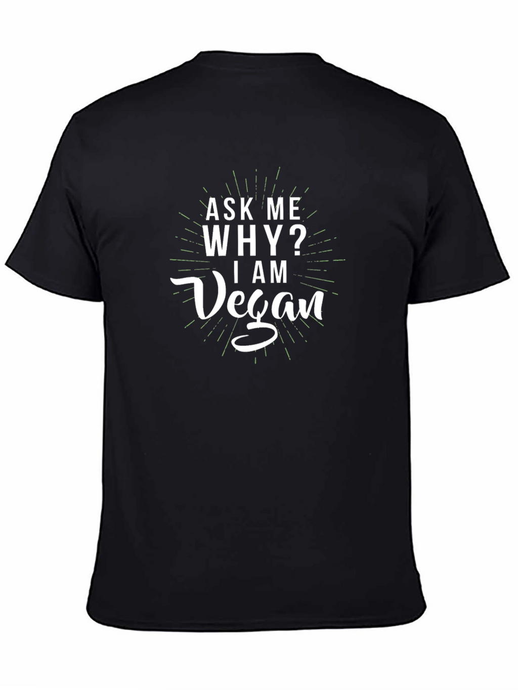 Ask Me Why I Am Vegan T-Shirt