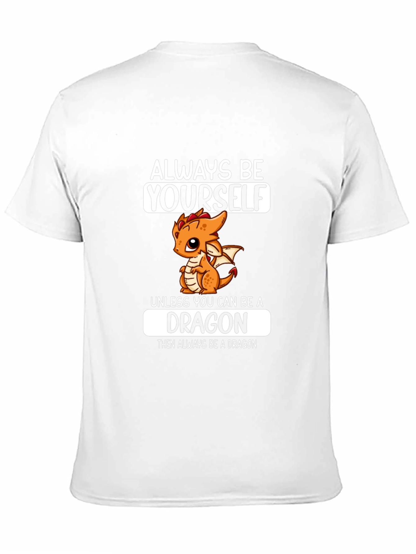 Always Be a Dragon T-Shirt