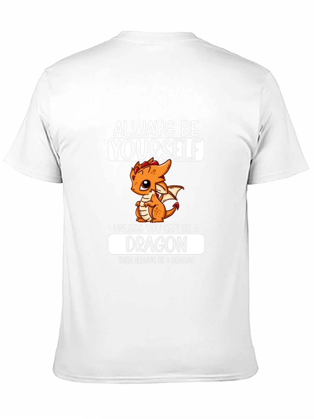 Always Be a Dragon T-Shirt