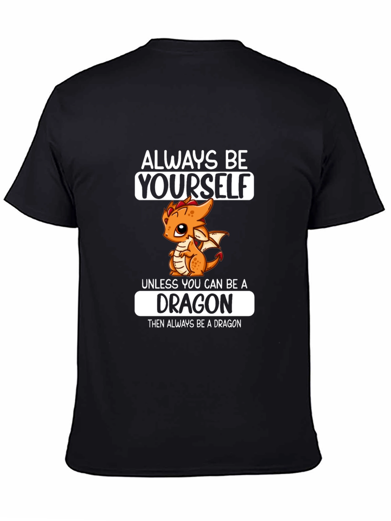 Always Be a Dragon T-Shirt