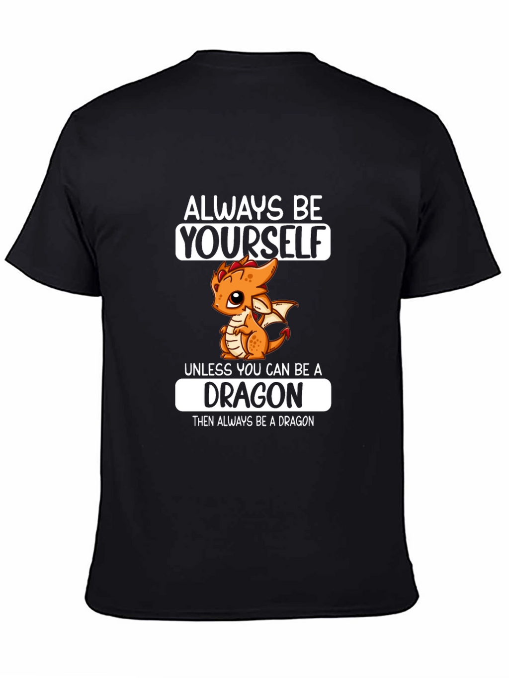 Always Be a Dragon T-Shirt