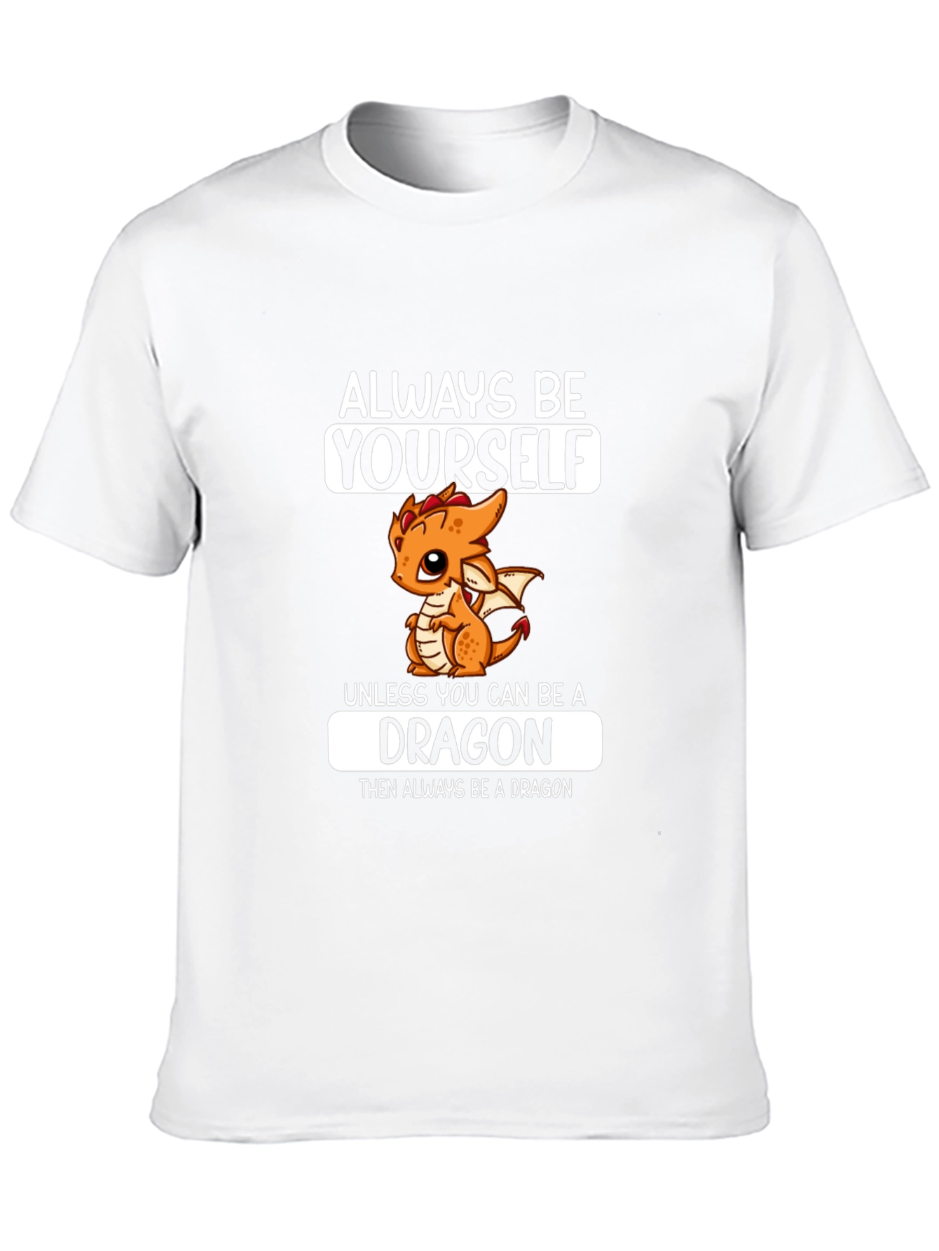 Always Be a Dragon T-Shirt
