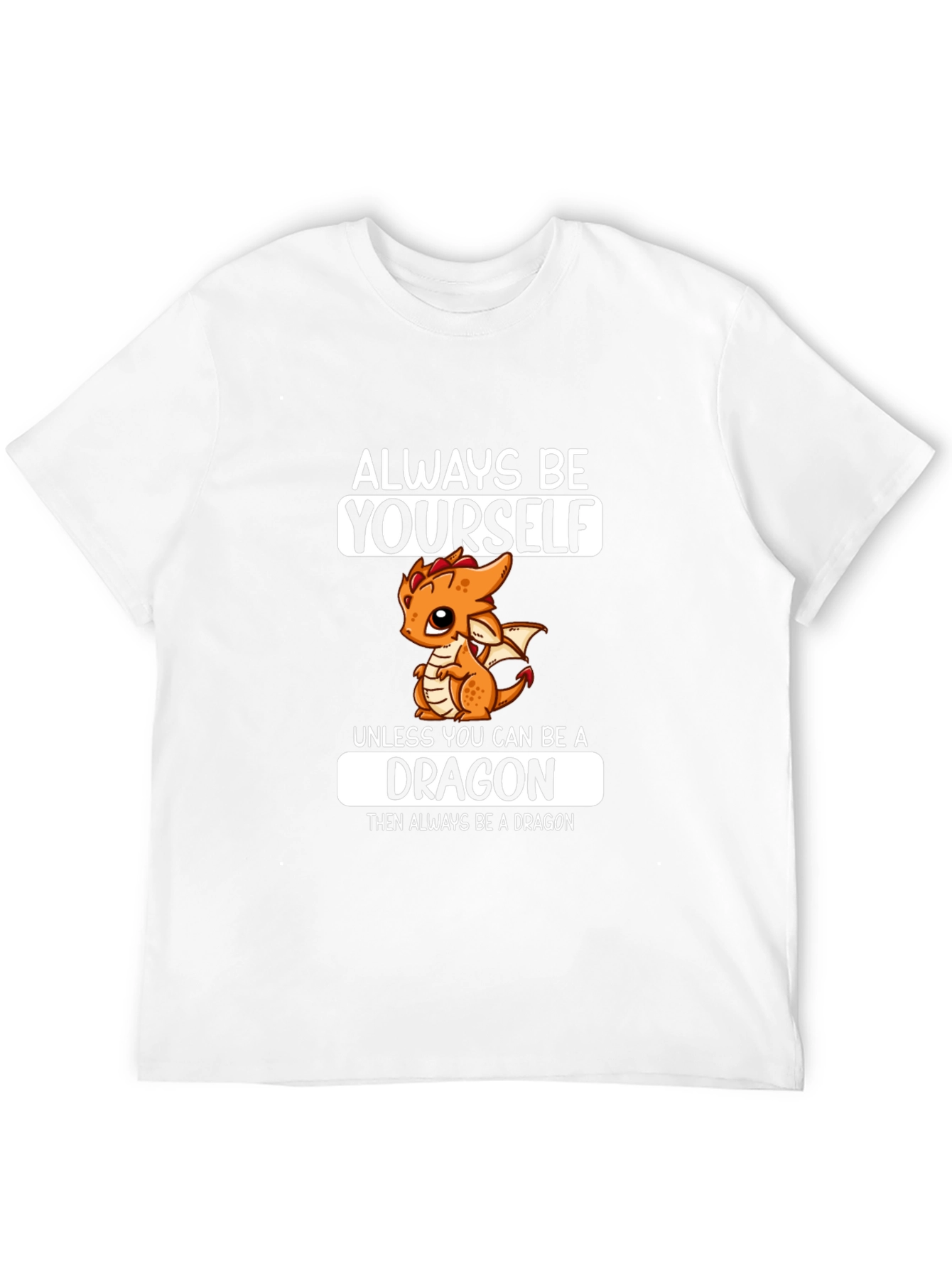 Always Be a Dragon T-Shirt
