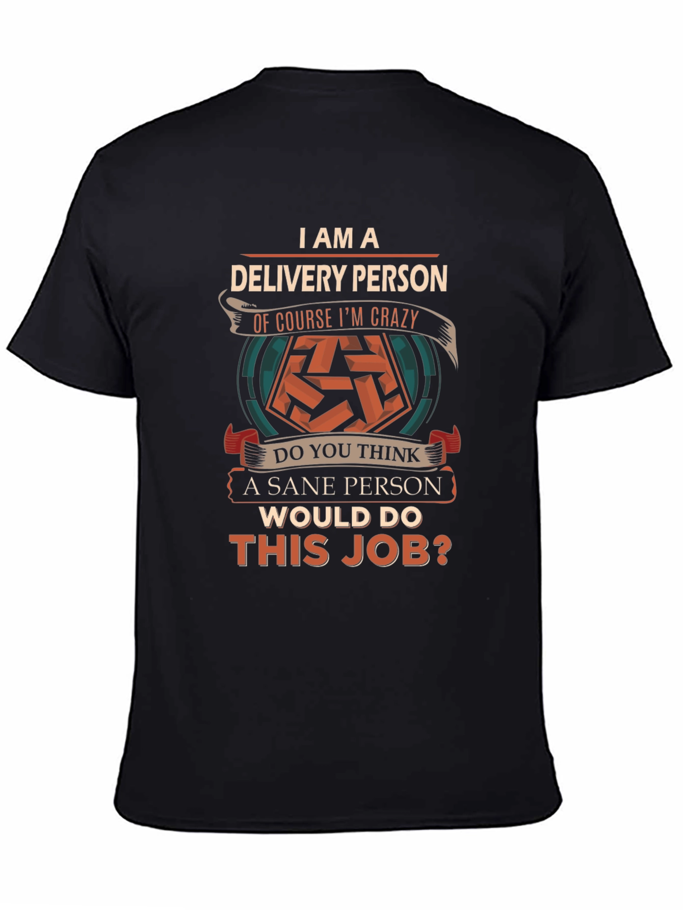 Delivery Person Crazy Job T-Shirt