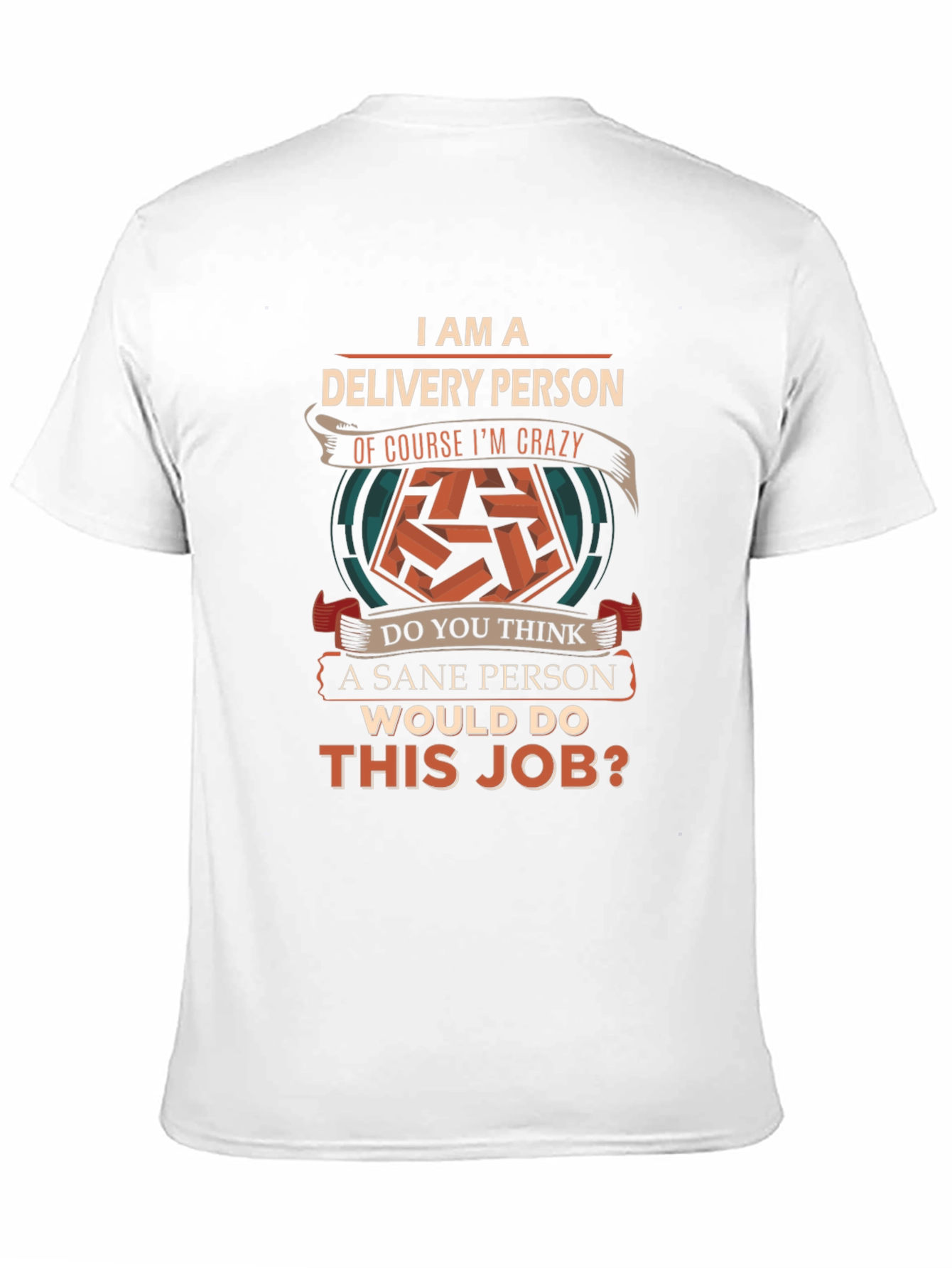 Delivery Person Crazy Job T-Shirt