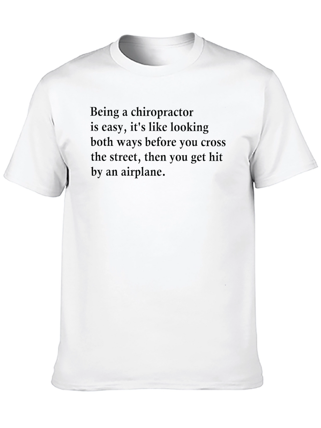 Chiropractor Easy Job Funny T-Shirt