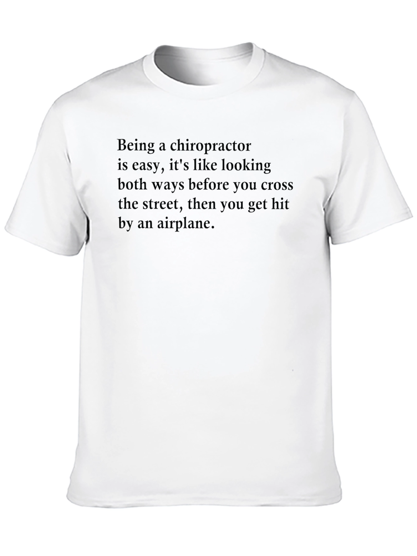 Chiropractor Easy Job Funny T-Shirt