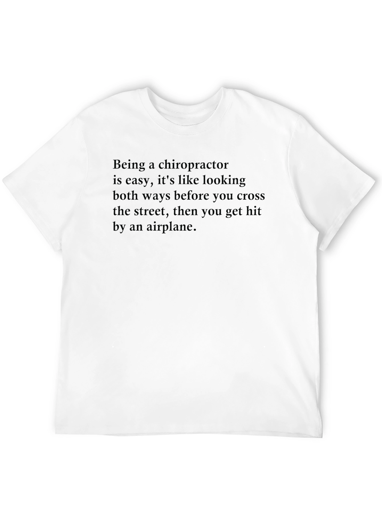 Chiropractor Easy Job Funny T-Shirt