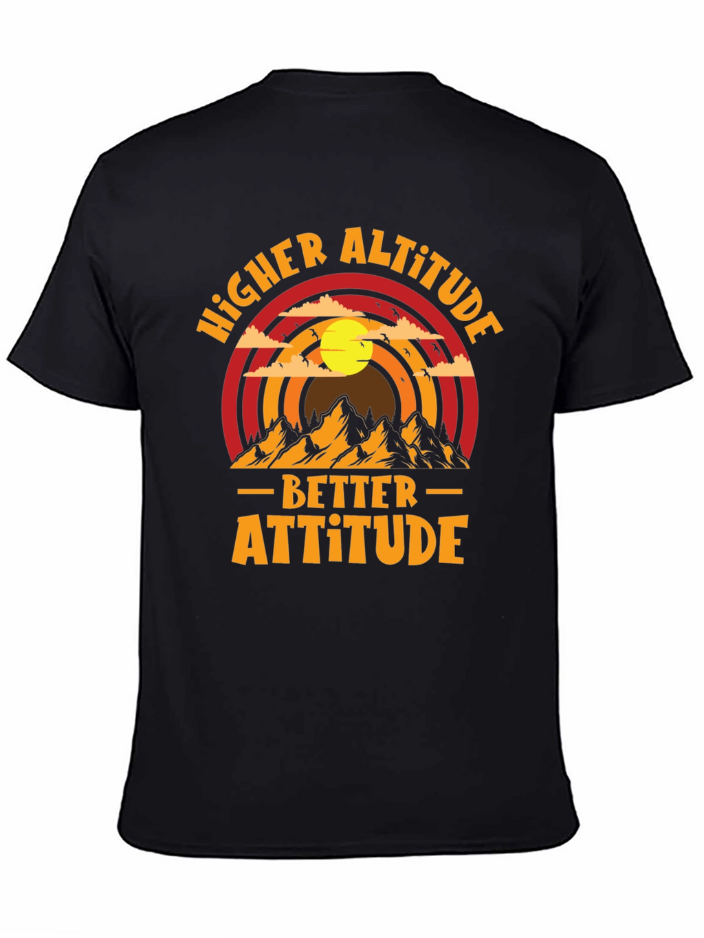 Higher Altitude Better Attitude Graphic Tee