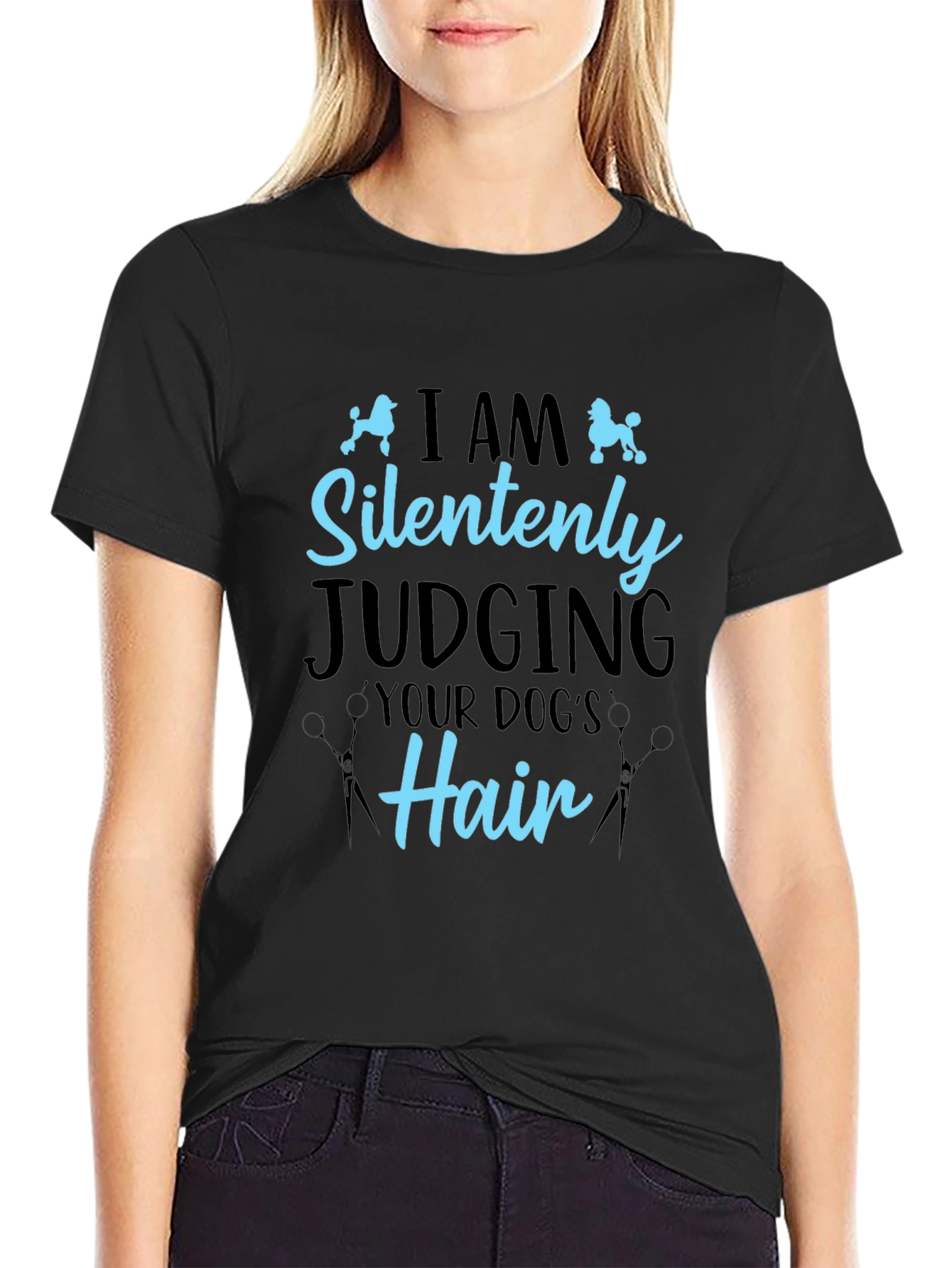 Dog Groomer T-Shirt - Silently Judging Your Dogs Hair