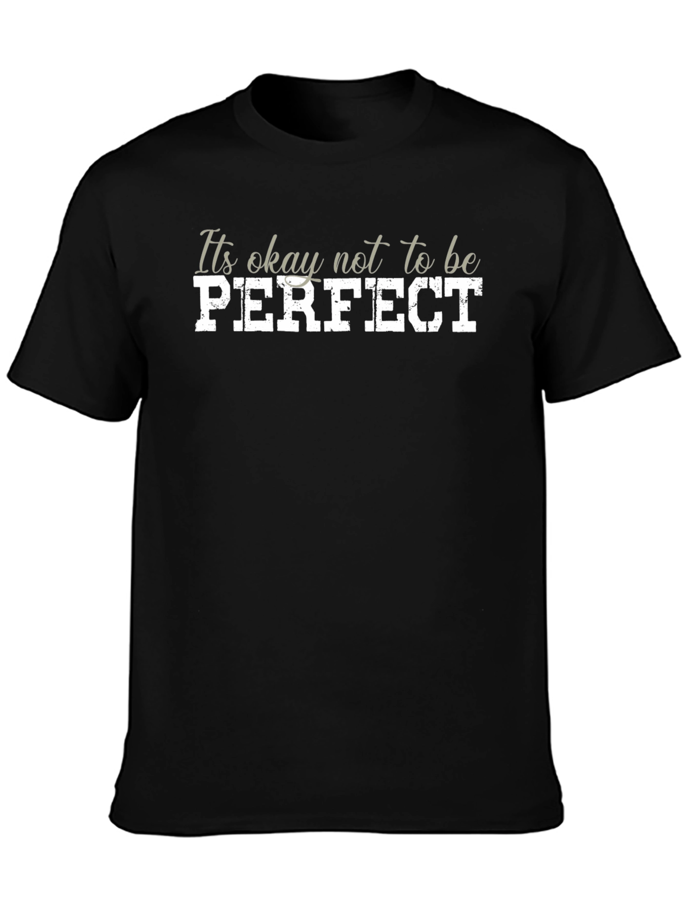 Its Okay Not To Be Perfect Graphic Tee