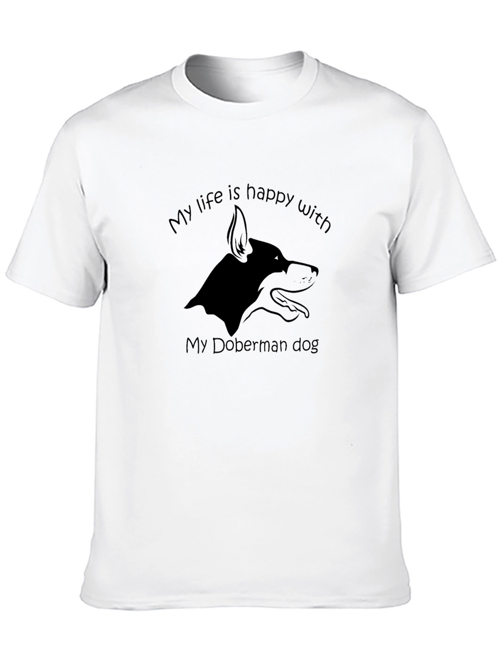 Doberman Dog Lover T-Shirt Happy Life Tee
