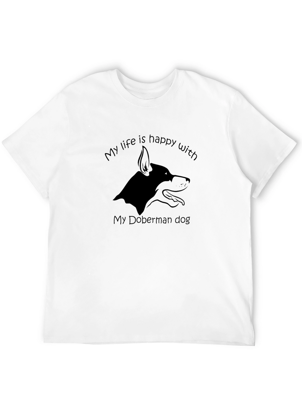 Doberman Dog Lover T-Shirt Happy Life Tee
