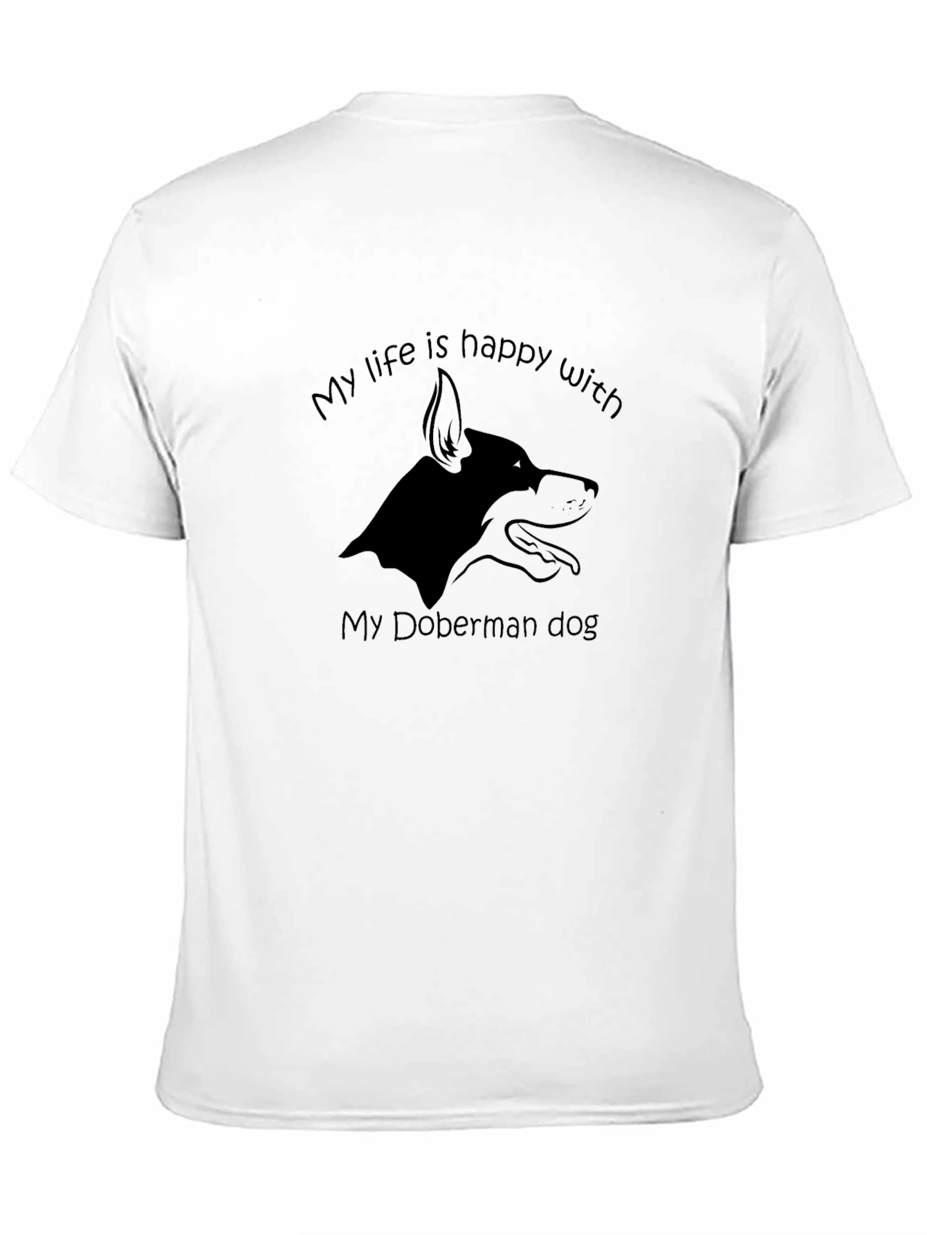 Doberman Dog Lover T-Shirt Happy Life Tee