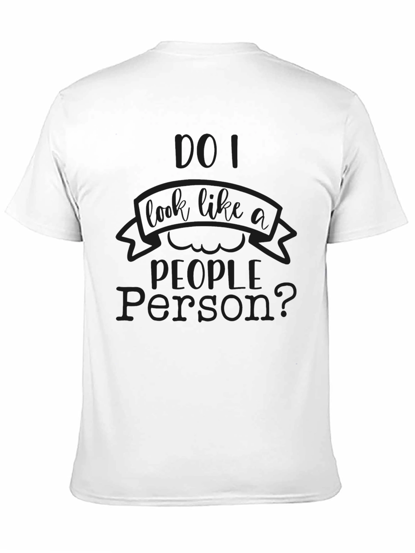 Funny Do I Look Like a People Person? T-Shirt