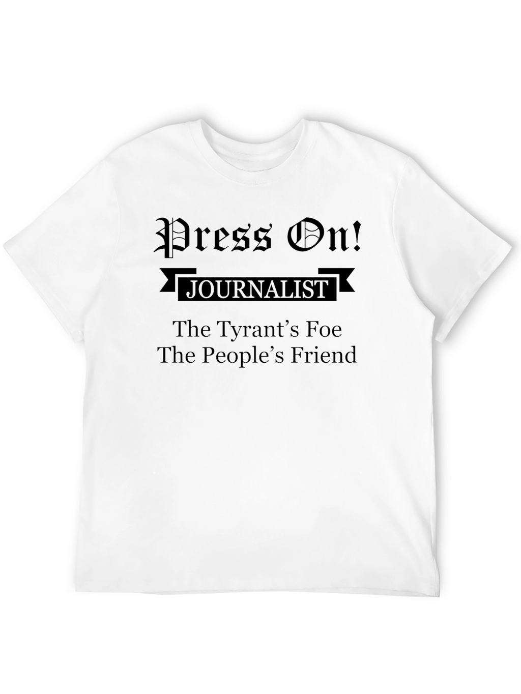 Press On! Journalist Graphic T-Shirt