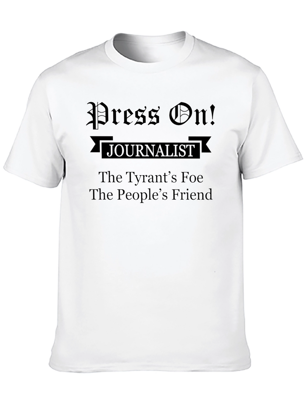 Press On! Journalist Graphic T-Shirt
