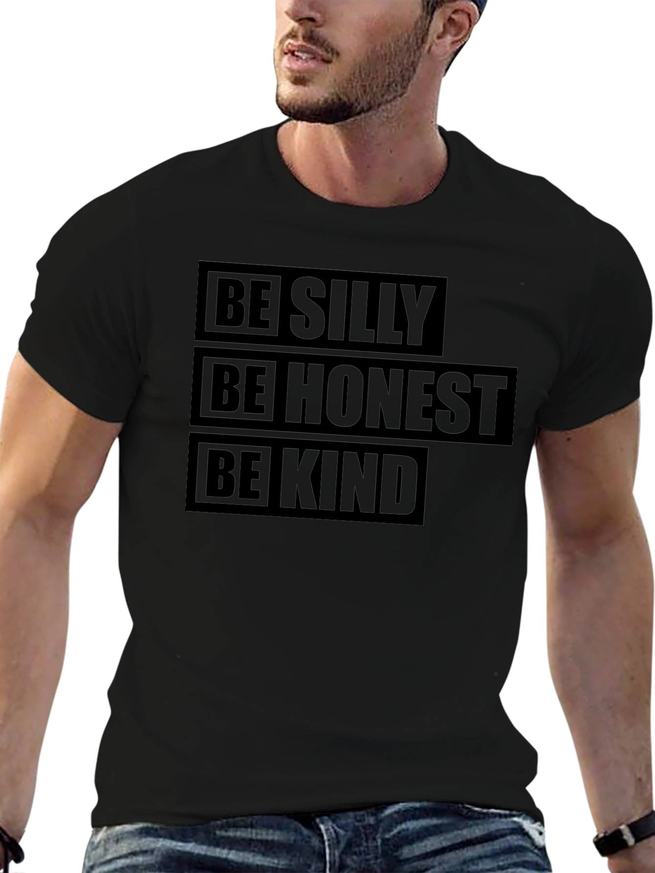 Be Silly Honest Kind T-Shirt - Positive Message