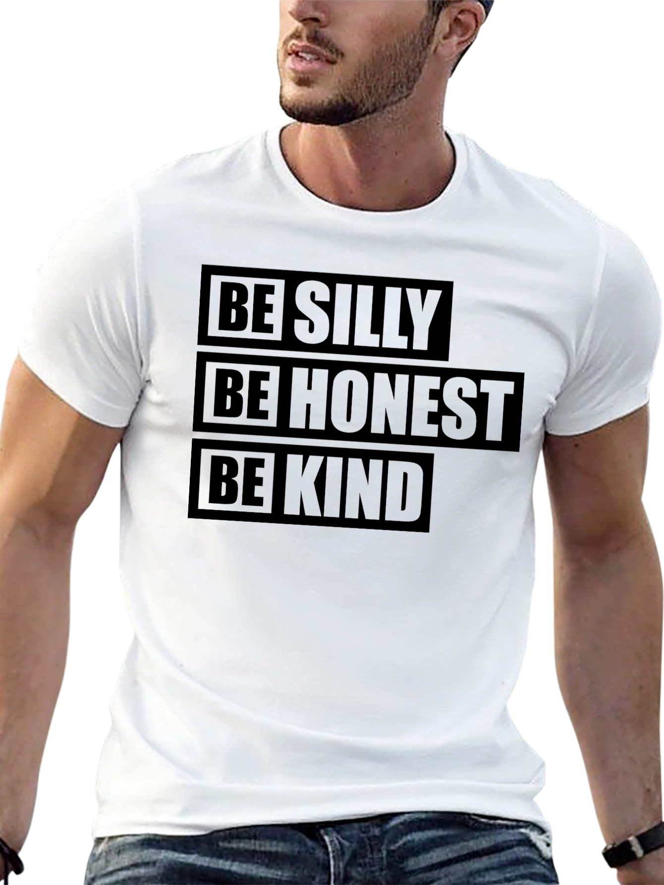 Be Silly Honest Kind T-Shirt - Positive Message