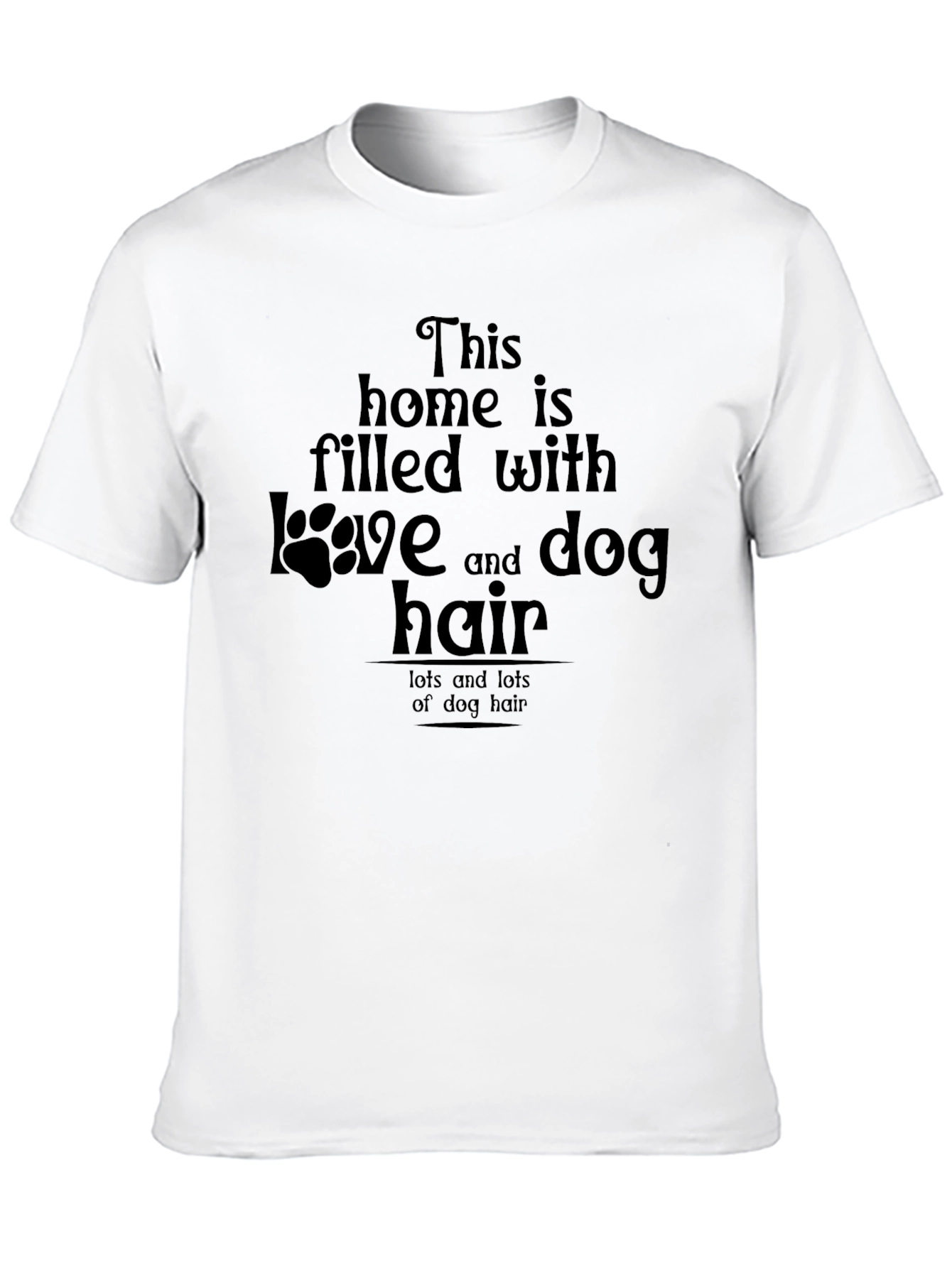 Dog Lover T-Shirt - Filled With Love & Dog Hair