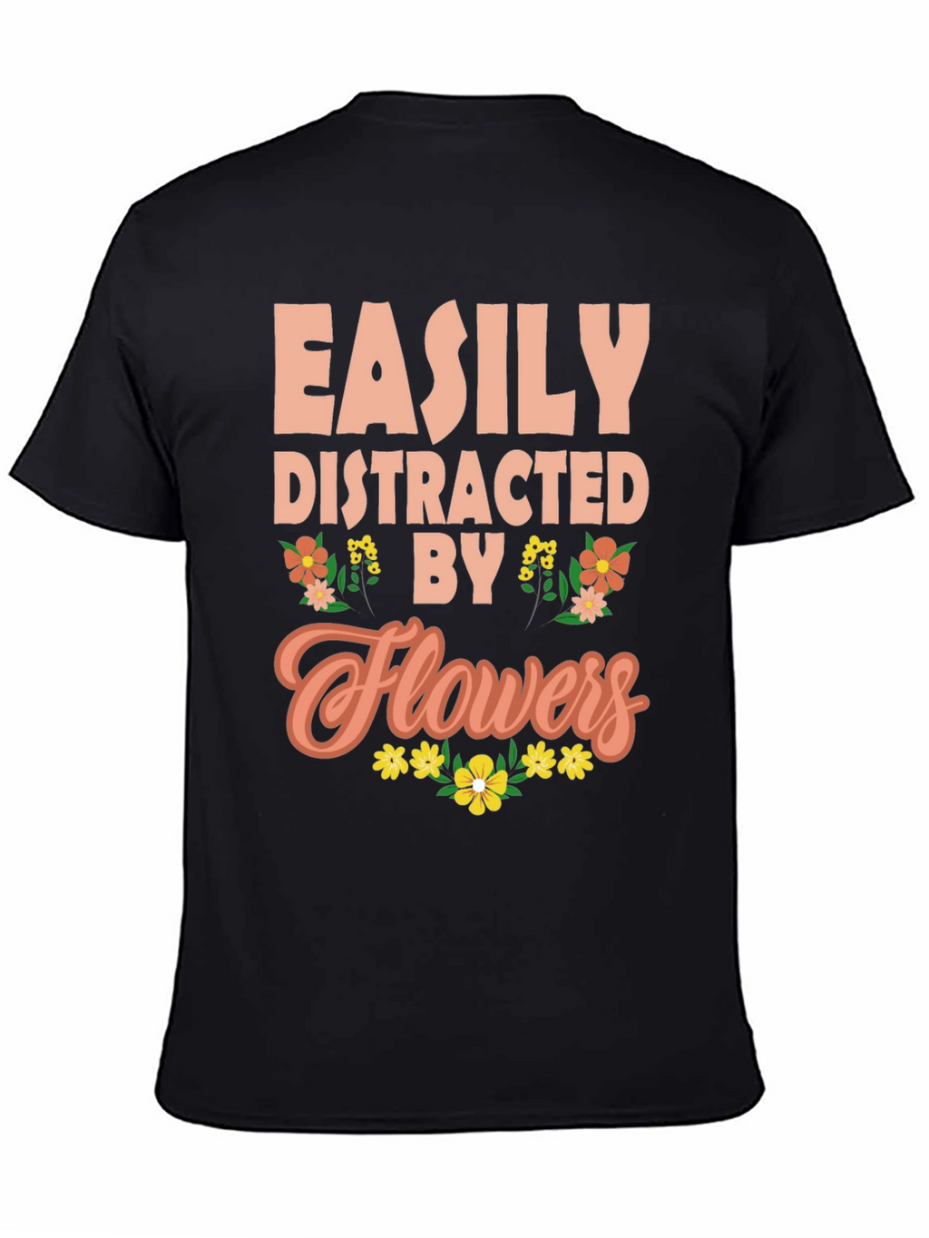 Easily Distracted By Flowers Graphic Tee