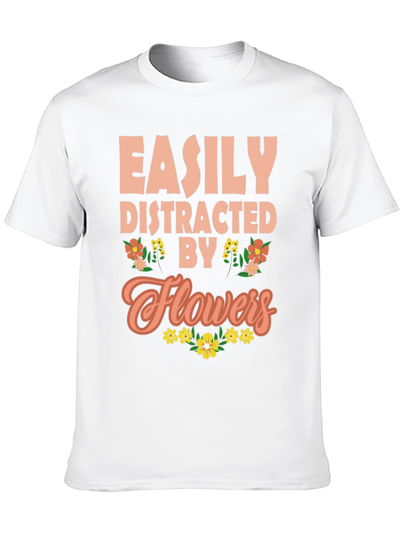 Easily Distracted By Flowers Graphic Tee