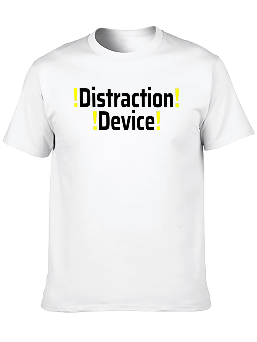 Distraction Device T-Shirt - Funny Novelty Tee