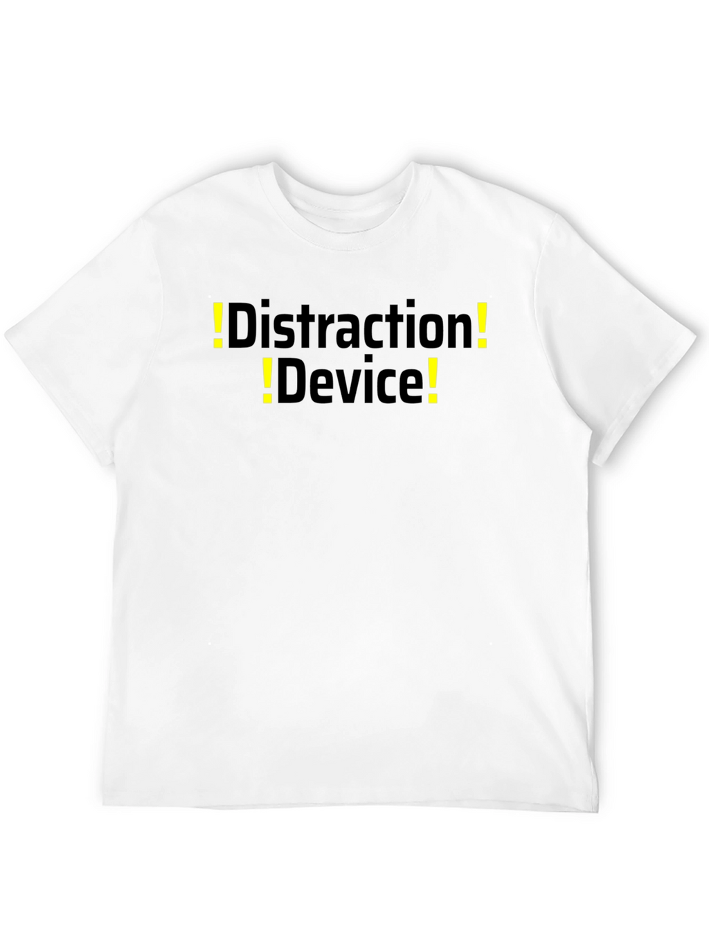Distraction Device T-Shirt - Funny Novelty Tee